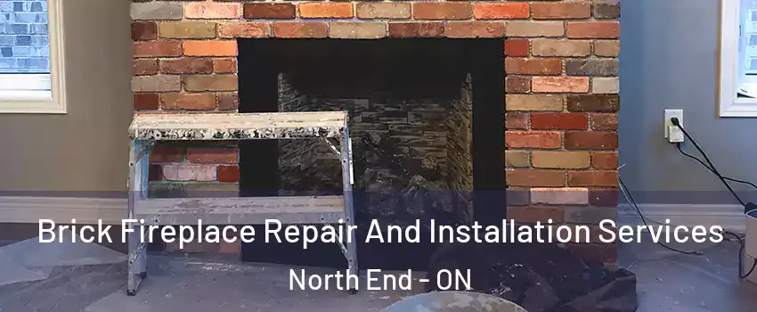  Brick Fireplace Repair And Installation Services North End - ON