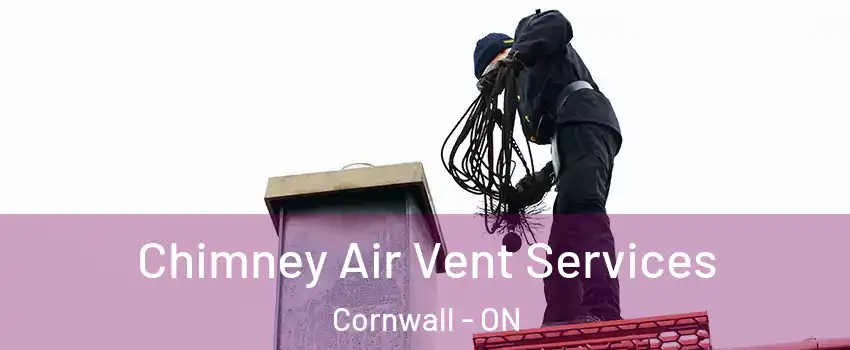  Chimney Air Vent Services Cornwall - ON