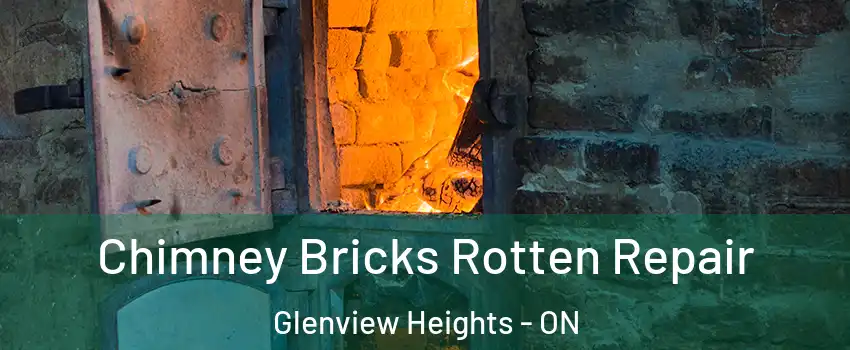  Chimney Bricks Rotten Repair Glenview Heights - ON