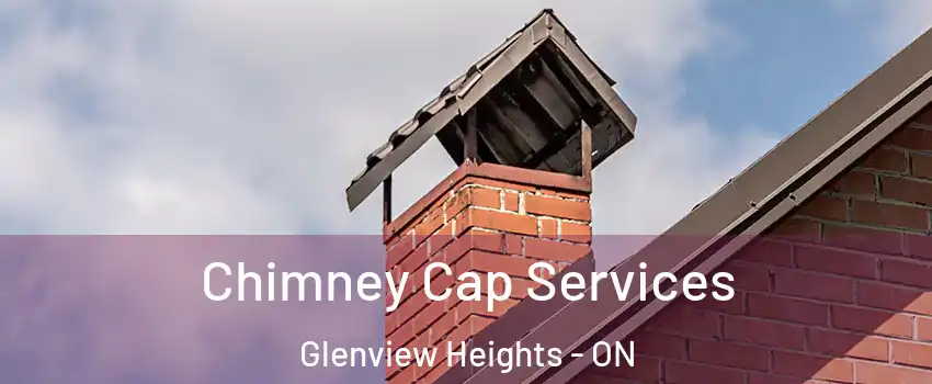  Chimney Cap Services Glenview Heights - ON