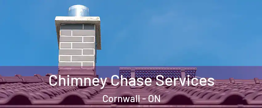 Chimney Chase Services Cornwall - ON