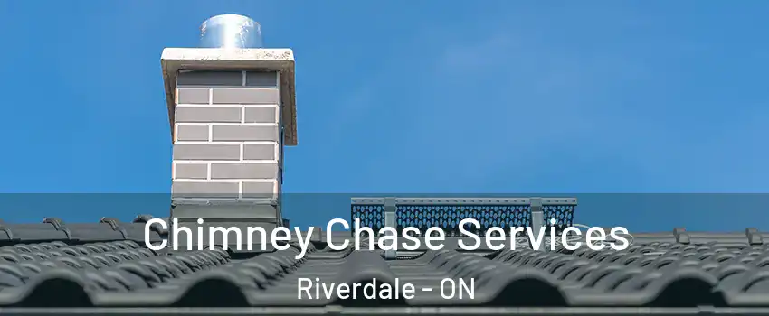  Chimney Chase Services Riverdale - ON