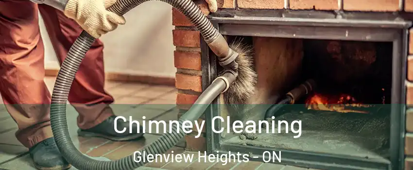  Chimney Cleaning Glenview Heights - ON