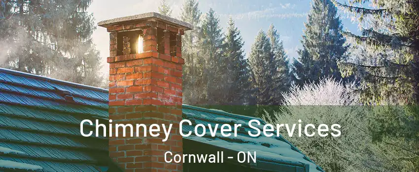  Chimney Cover Services Cornwall - ON