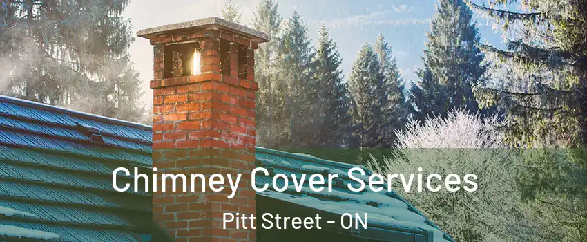  Chimney Cover Services Pitt Street - ON