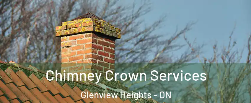  Chimney Crown Services Glenview Heights - ON