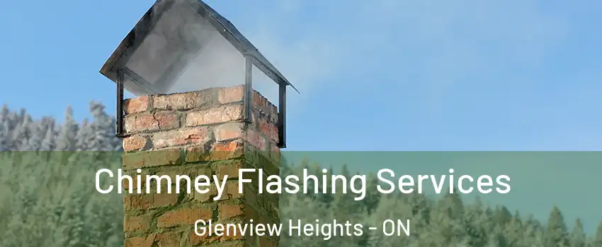  Chimney Flashing Services Glenview Heights - ON