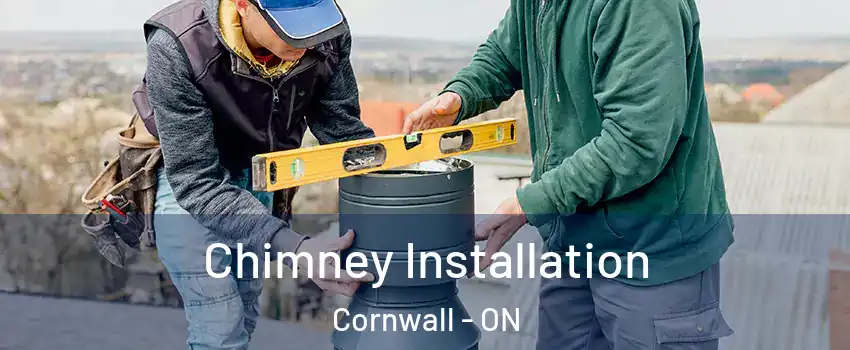  Chimney Installation Cornwall - ON