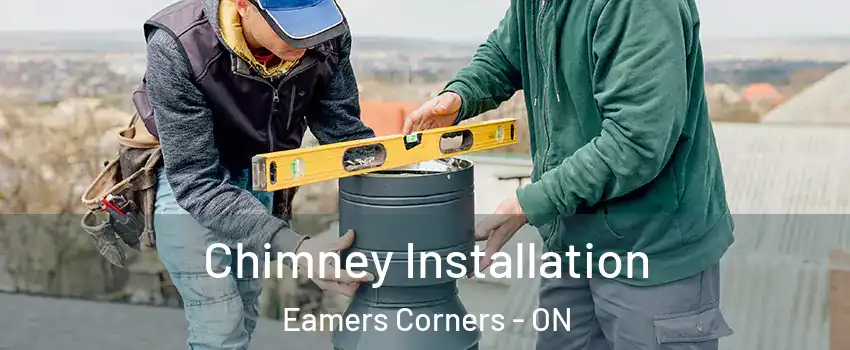  Chimney Installation Eamers Corners - ON