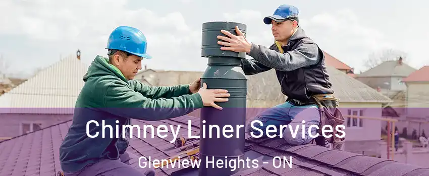  Chimney Liner Services Glenview Heights - ON