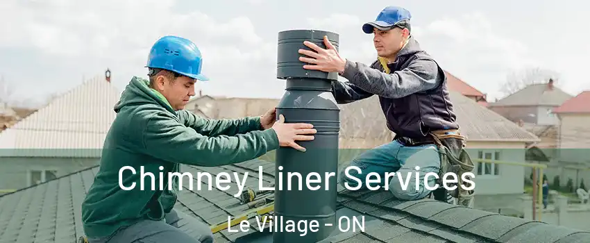  Chimney Liner Services Le Village - ON