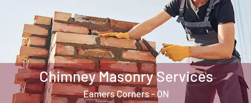  Chimney Masonry Services Eamers Corners - ON