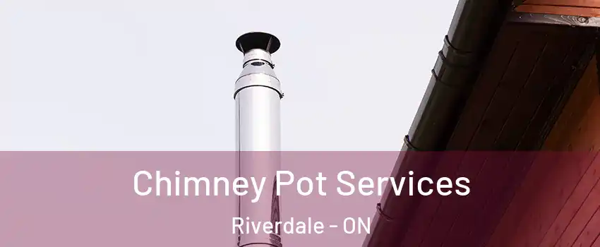  Chimney Pot Services Riverdale - ON