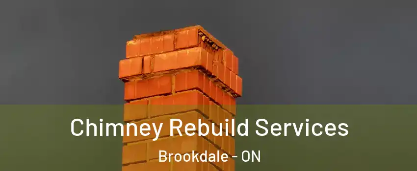  Chimney Rebuild Services Brookdale - ON