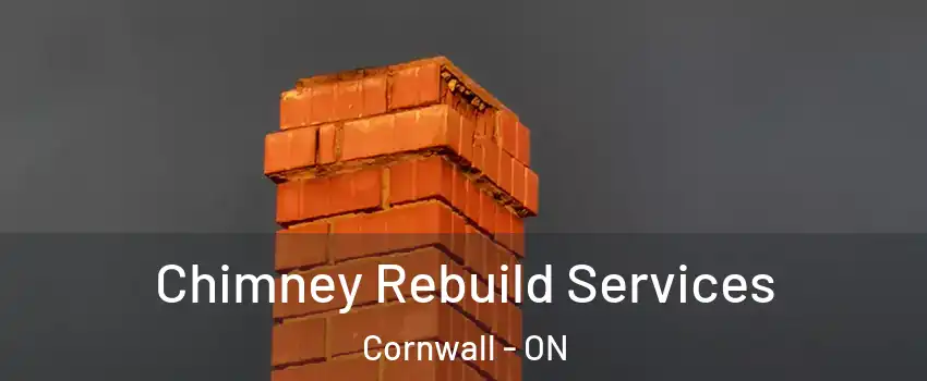  Chimney Rebuild Services Cornwall - ON