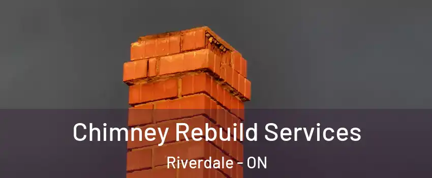  Chimney Rebuild Services Riverdale - ON