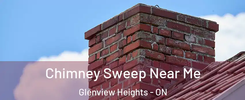  Chimney Sweep Near Me Glenview Heights - ON