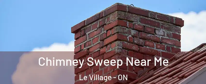  Chimney Sweep Near Me Le Village - ON