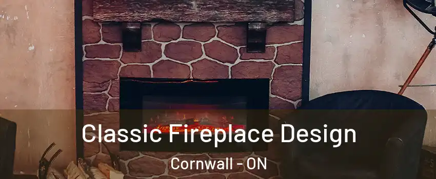  Classic Fireplace Design Cornwall - ON