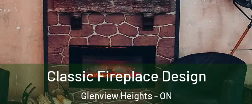  Classic Fireplace Design Glenview Heights - ON