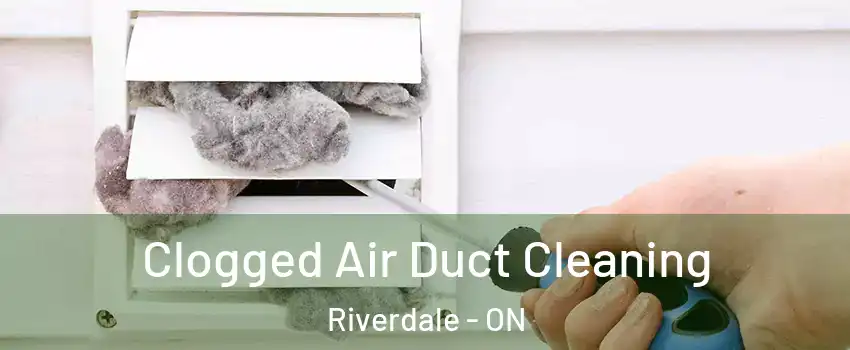  Clogged Air Duct Cleaning Riverdale - ON