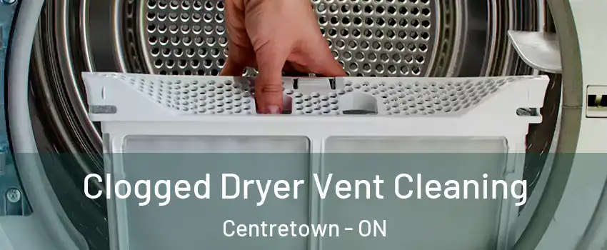 Clogged Dryer Vent Cleaning Centretown - ON
