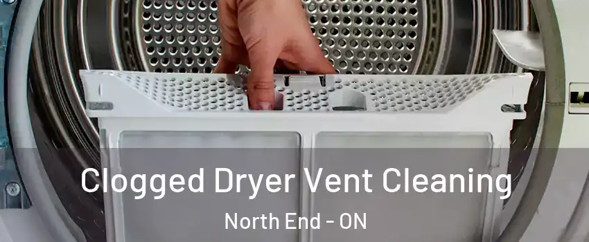  Clogged Dryer Vent Cleaning North End - ON