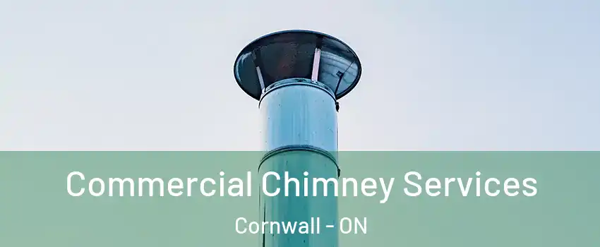  Commercial Chimney Services Cornwall - ON