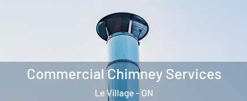  Commercial Chimney Services Le Village - ON