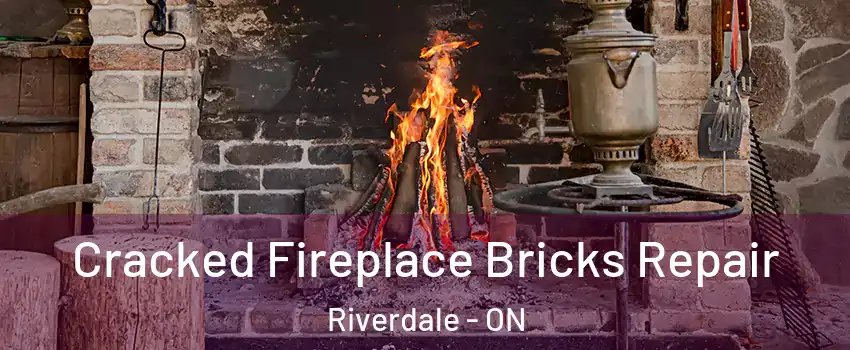 Cracked Fireplace Bricks Repair Riverdale - ON