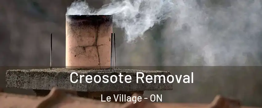 Creosote Removal Le Village - ON