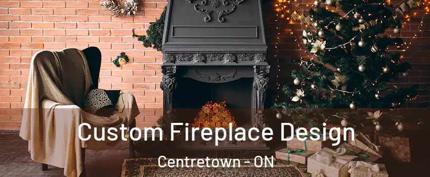  Custom Fireplace Design Centretown - ON