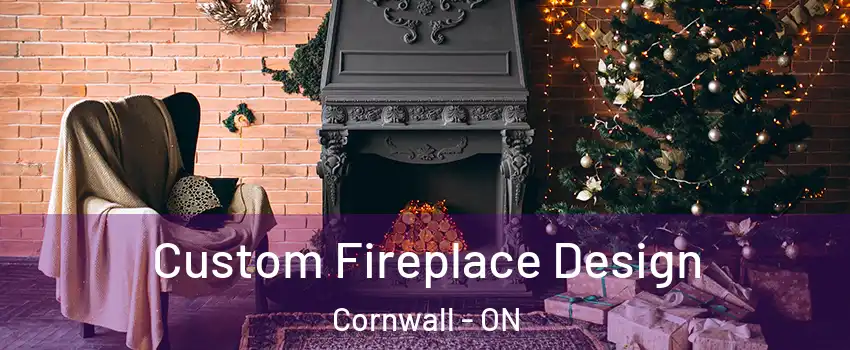  Custom Fireplace Design Cornwall - ON