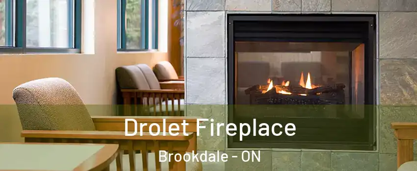 Drolet Fireplace Brookdale - ON