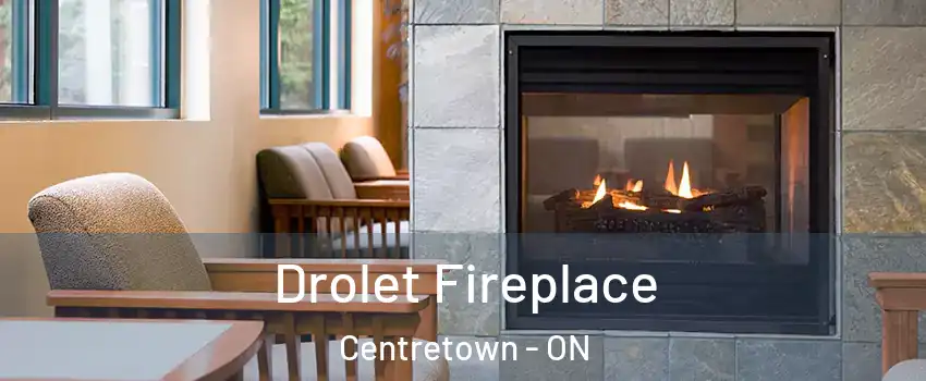  Drolet Fireplace Centretown - ON
