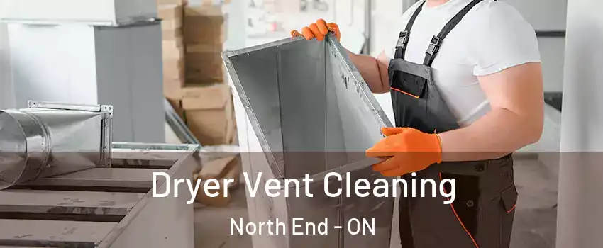  Dryer Vent Cleaning North End - ON