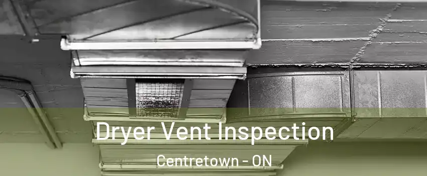  Dryer Vent Inspection Centretown - ON