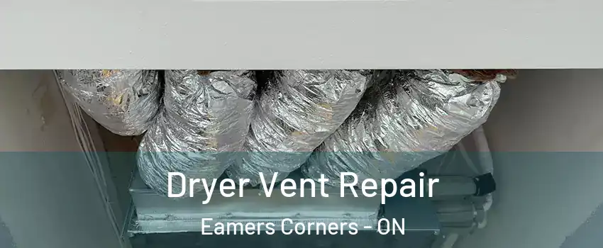  Dryer Vent Repair Eamers Corners - ON