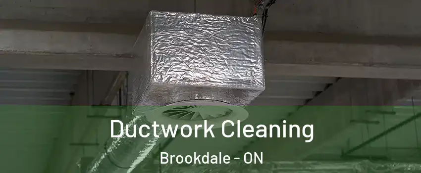  Ductwork Cleaning Brookdale - ON