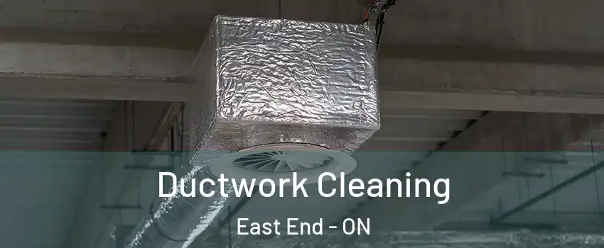  Ductwork Cleaning East End - ON