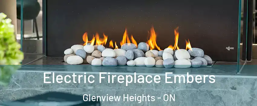  Electric Fireplace Embers Glenview Heights - ON