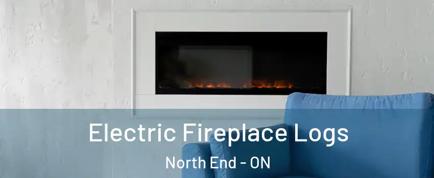  Electric Fireplace Logs North End - ON
