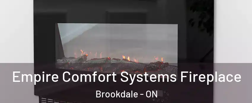 Empire Comfort Systems Fireplace Brookdale - ON