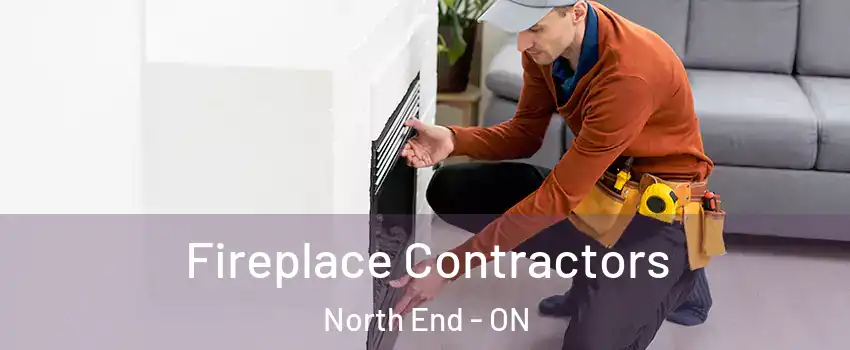  Fireplace Contractors North End - ON