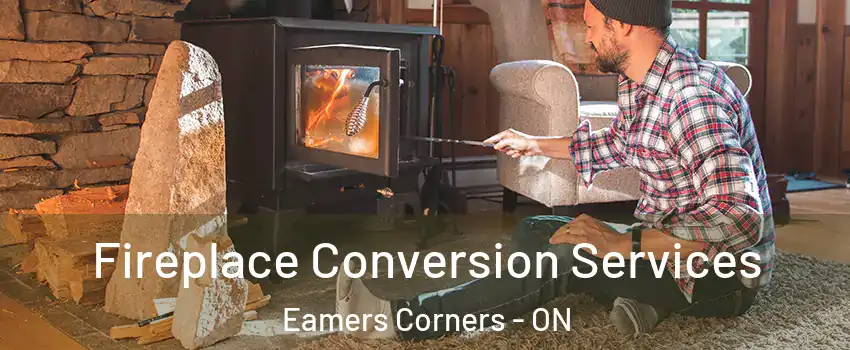 Fireplace Conversion Services Eamers Corners - ON