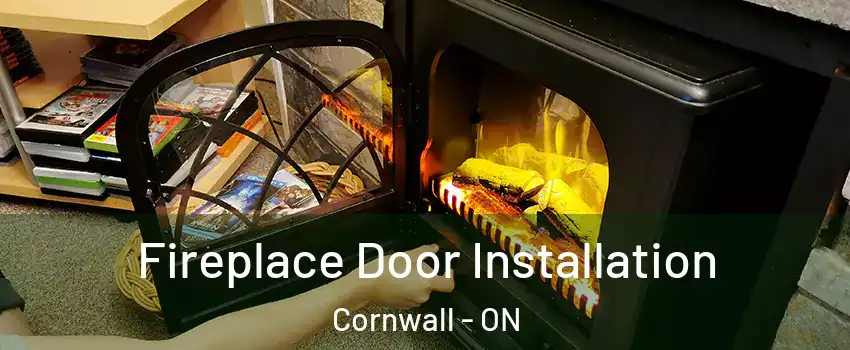  Fireplace Door Installation Cornwall - ON