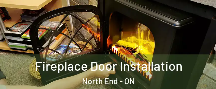  Fireplace Door Installation North End - ON