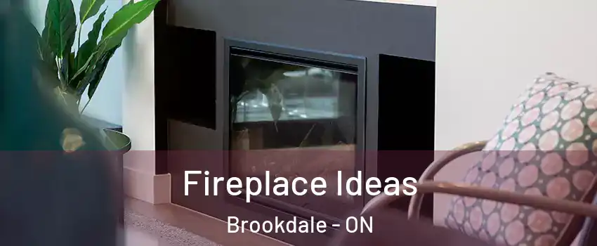  Fireplace Ideas Brookdale - ON