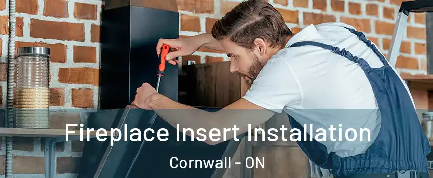  Fireplace Insert Installation Cornwall - ON