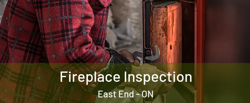 Fireplace Inspection East End - ON